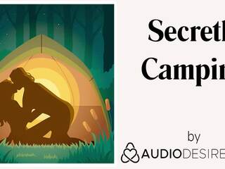 Secretamente camping (erotic audio xxx filme para mulheres, tentador asmr)
